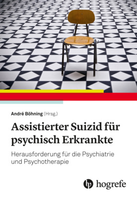 Assistierter Suizid für psychisch Erkrankte