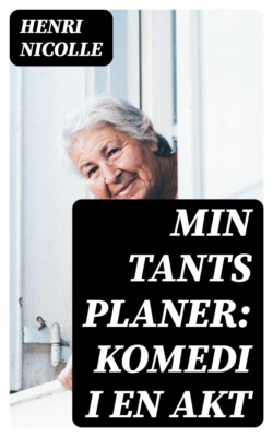 Min Tants Planer: Komedi i en akt