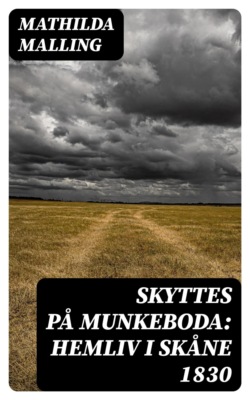 Skyttes på Munkeboda: Hemliv i Skåne 1830