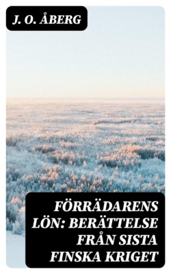 Förrädarens lön: Berättelse från sista finska kriget