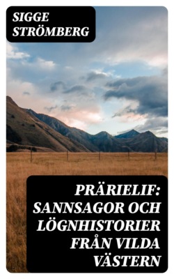 Prärielif: Sannsagor och lögnhistorier från vilda västern