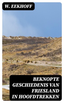 Beknopte Geschiedenis van Friesland in Hoofdtrekken