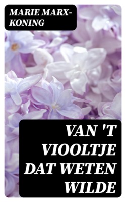 Van 't viooltje dat weten wilde