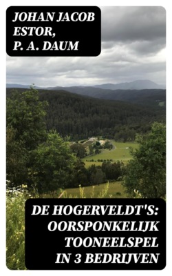 De Hogerveldt's: Oorsponkelijk Tooneelspel in 3 Bedrijven
