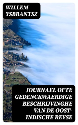 Journael ofte gedenckwaerdige beschrijvinghe van de Oost-Indische Reyse