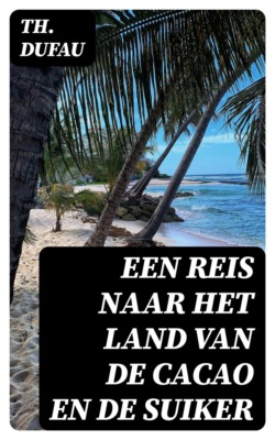 Een Reis naar het Land van de Cacao en de Suiker