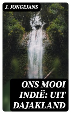 Ons Mooi Indië: Uit Dajakland