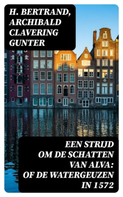 Een strijd om de schatten van Alva: of De watergeuzen in 1572