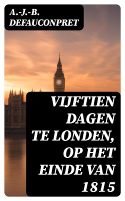 Vijftien dagen te Londen, op het einde van 1815