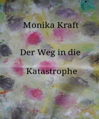 Der Weg in die Katastrophe.
