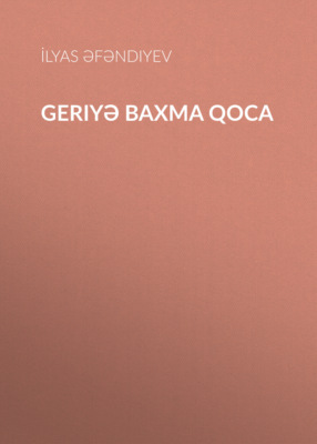 Geriyə baxma qoca 