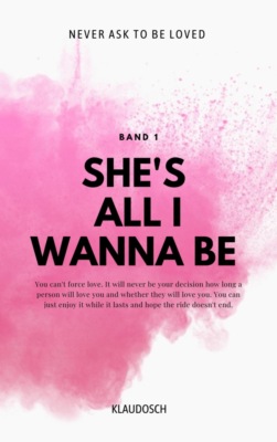 She's all I wanna be