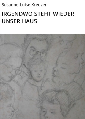 IRGENDWO STEHT WIEDER UNSER HAUS