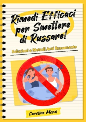 Rimedi Efficaci per smettere di Russare!