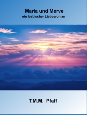 Die lesbische Liebesgeschichte von Maria und Merve
