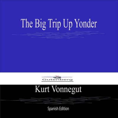 The Big Trip Up Yonder (Spanish Edition)