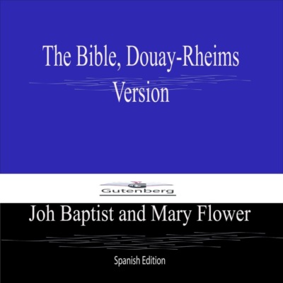 The Bible, Douay-Rheims  Version (Spanish Edition)