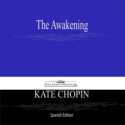 The Awakening (Spanish Edition)