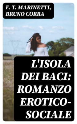 L'isola dei baci: Romanzo erotico-sociale