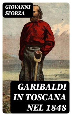 Garibaldi in Toscana nel 1848