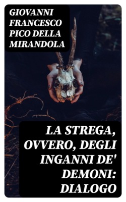 La strega, ovvero, degli inganni de' demoni: dialogo