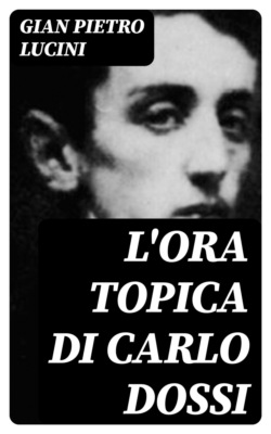 L'ora topica di Carlo Dossi