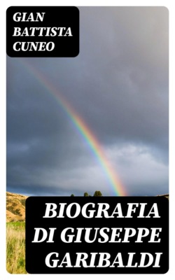 Biografia di Giuseppe Garibaldi