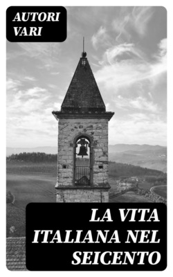 La vita Italiana nel Seicento