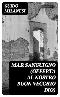 Mar sanguigno (Offerta al nostro buon vecchio Dio)