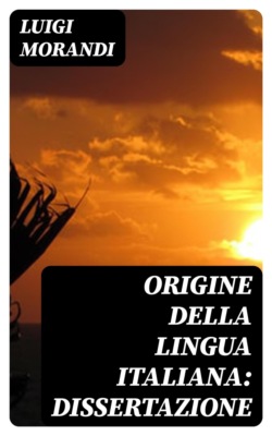 Origine della lingua italiana: dissertazione