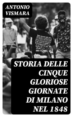 Storia delle cinque gloriose giornate di Milano nel 1848