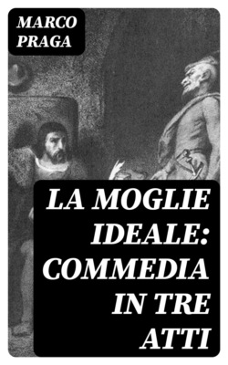 La moglie ideale: commedia in tre atti