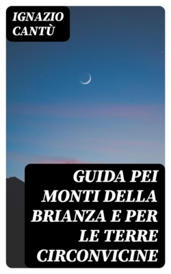 Guida pei monti della Brianza e per le terre circonvicine