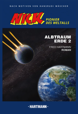 Nick 3 (Pionier des Weltalls): Albtraum Erde 2