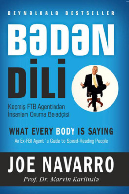 BƏDƏN DİLİ: Keçmiş FTB Agentindən İnsanları Oxuma Bələdçisi