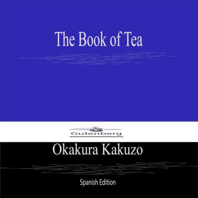 The Book of Tea (Spanish Edition)