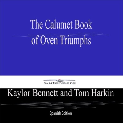 The Calumet Book  of Oven Triumphs (Spanish Edtion)