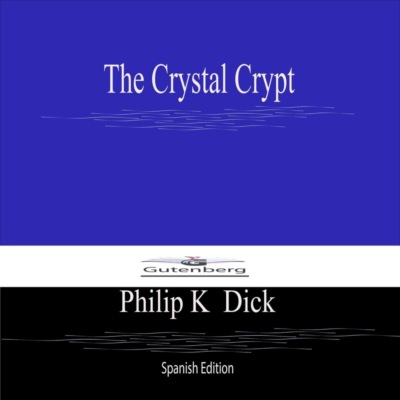 The Crystal Crypt (Spanish Edition)