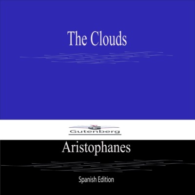 The Clouds (Spanish Edition)