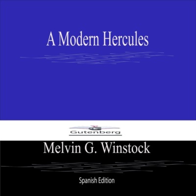 A Modern Hercules (Spanish Edition)
