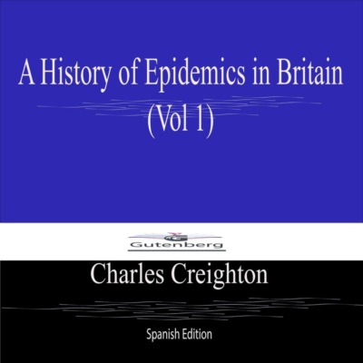 A History of Epidemics in Britain  (Vol 1) Spanish Edition