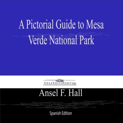 A Pictorial Guide to Mesa  Verde National Park (Spanish Edition)