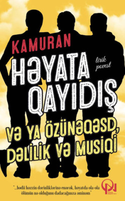HƏYATA QAYIDIŞ VƏ YA ÖZÜNƏQƏSD, DƏLİLİK VƏ MUSİQİ
