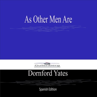 As Other Men Are (Spanish Edition)