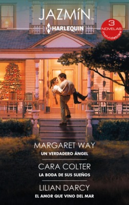 Un verdadero ángel - La boda de sus sueños - El amor que vino del mar