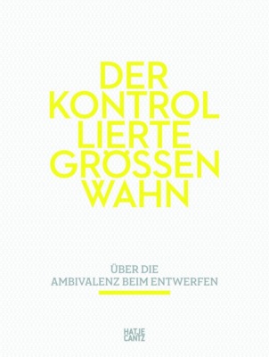 Der kontrollierte Größenwahn