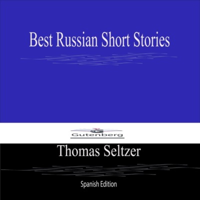 Best Russian Short Stories (Spanish Edition)