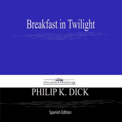 Breakfast in Twilight (Spanish Edition)