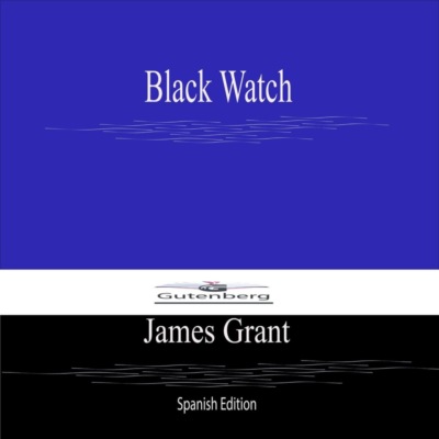 Black Watch (Spanish Edition)