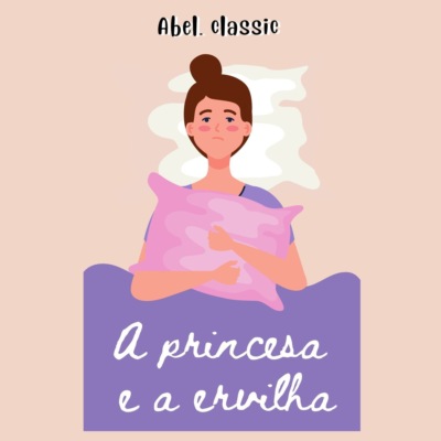 Abel Classics, A Princesa e a Ervilha